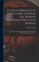 Lo Stato Presente Di Tutti I Paesi E Popoli Del Mondo Naturale, Politico E Morale