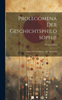 Prolegomena Der Geschichtsphilosophie: Studie Zur Grundlegung Der Apologetik