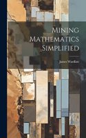 Mining Mathematics Simplified