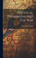 Psychical Phenomena And The War