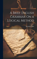 Brief English Grammar On a Logical Method
