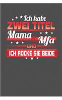 Ich habe zwei Titel Mama & Mfa Und ich rocke sie beide