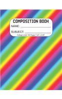 Composition Book: Composition/Exercise book, Notebook and Journal for All Ages, College Lined 150 pages 7.44 x 9.69 - Rainbow Blur Cover