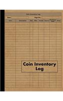 Coin Inventory Log: Collectors Coin Log Book for Cataloging Collections - 120 Pages - Coin Collection Notebook