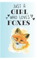 Just A Girl Who Loves Foxes: Cute Fox Lovers Journal / Notebook / Diary / Birthday Gift (6x9 - 110 Blank Lined Pages)