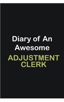 Diary of an awesome Adjustment Clerk