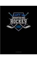 I Can't My Daughter Has Hockey: 5 Column Ledger