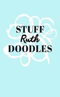 Stuff Ruth Doodles: Personalized Teal Doodle Sketchbook (6 x 9 inch) with 110 blank dot grid pages inside.