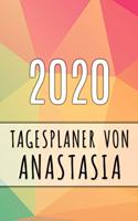 2020 Tagesplaner von Anastasia: Personalisierter Kalender für 2020 mit deinem Vornamen