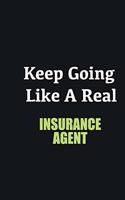 Keep Going Like a Real Insurance Agent: Writing careers journals and notebook. A way towards enhancement