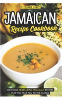 Jamaican Recipe Cookbook: Delicious Vegetarian Jamaican Recipes That Will Take You to the Islands
