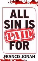 All Sin Is Paid For