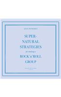 Supernatural Strategies for Making a Rock 'n' Roll Group