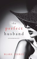 Perfect Husband (A Jessie Hunt Psychological Suspense Thriller-Book Twenty-Two)