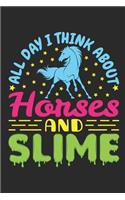 All Day I Think About Horses And Slime: Journal for Horse Lovers, Blank Paperback Notebook To Write In, 150 pages, college ruled