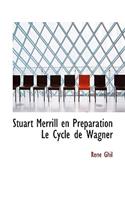 Stuart Merrill En PR Paration Le Cycle de Wagner