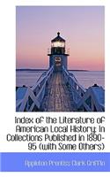 Index of the Literature of American Local History: In Collections Published in 1890-95 (with Some OT
