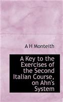 A Key to the Exercises of the Second Italian Course, on Ahn's System