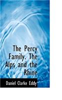 The Percy Family. the Alps and the Rhine