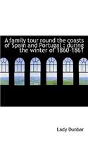 A Family Tour Round the Coasts of Spain and Portugal