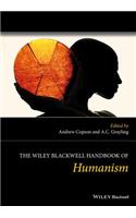 The Wiley Blackwell Handbook of Humanism