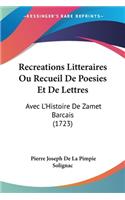 Recreations Litteraires Ou Recueil De Poesies Et De Lettres