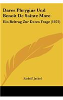 Dares Phrygius Und Benoit De Sainte More