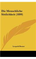 Die Menschliche Sittlichkeit (1899)