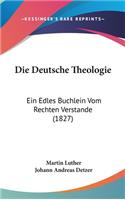 Deutsche Theologie: Ein Edles Buchlein Vom Rechten Verstande (1827)