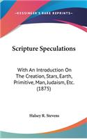 Scripture Speculations