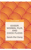 Gossip, Women, Film, and Chick Flicks