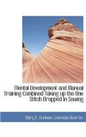 Mental Development and Manual Training Combined Taking Up the One Stitch Dropped in Sewing