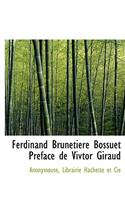 Ferdinand Brunetiere Bossuet Preface de Vivtor Giraud
