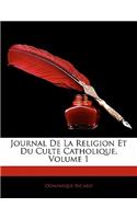 Journal De La Religion Et Du Culte Catholique, Volume 1