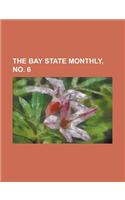 The Bay State Monthly, Volume 3, No. 6: (English)