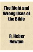 The Right and Wrong Uses of the Bible