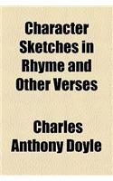 Character Sketches in Rhyme and Other Verses