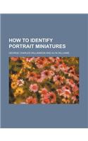 How to Identify Portrait Miniatures