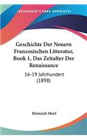 Geschichte Der Neuern Franzosischen Litteratur, Book 1, Das Zeitalter Der Renaissance