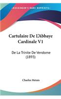 Cartulaire De L'Abbaye Cardinale V1