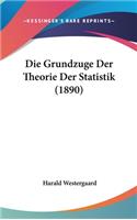 Die Grundzuge Der Theorie Der Statistik (1890)