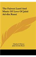 Fairest Land And Music Of Love Of Jalal Ad-din Rumi