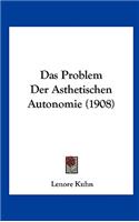 Das Problem Der Asthetischen Autonomie (1908): (German)