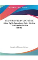 Sinopsis Historica de La Comision Mixta de Reclamaciones Entre Mexico y Los Estados Unidos (1876)