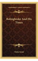 Bolingbroke And His Times
