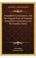 Aniruddha's Commentary, and the Original Parts of Vedantin Mahadeva's Commentary, on the Samkhya Sutras