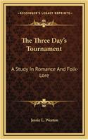 The Three Day's Tournament: A Study in Romance and Folk-Lore