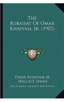 The Rubaiyat Of Omar Khayyam, Jr. (1902): (English)