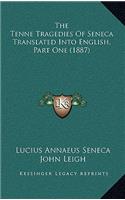 The Tenne Tragedies of Seneca Translated Into English, Part One (1887)