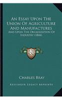 Essay Upon the Union of Agriculture and Manufactures: And Upon the Organization of Industry (1844)